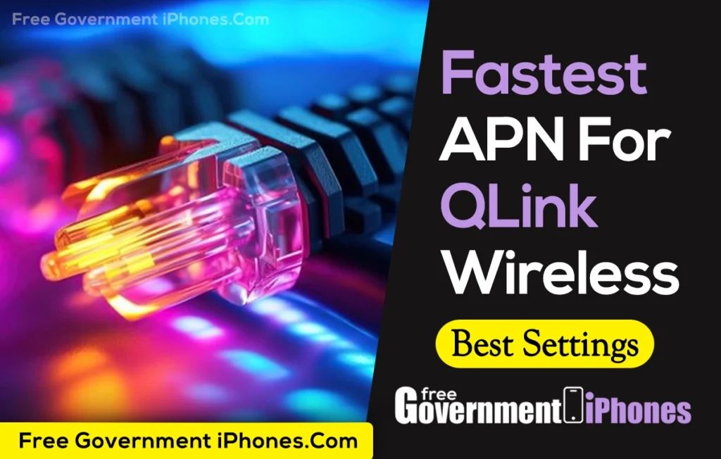 Fastest APN For QLink Wireless